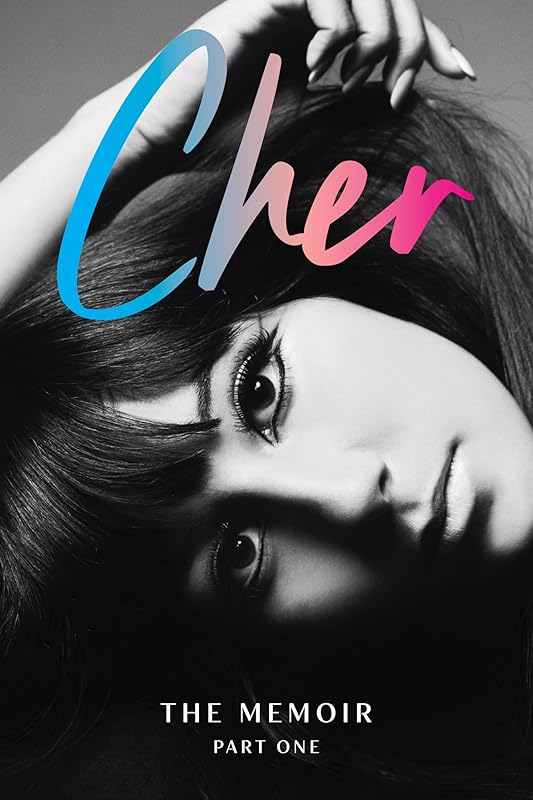 Cher: The Memoir: Part One of a Two-Part Memoir from the Iconic Artist and Actor (The Cher Memoir, 1) by Cher