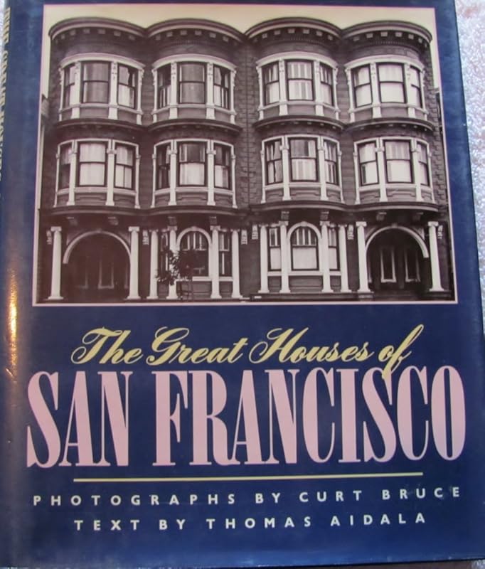 Great Houses Of San Francisco by Thomas Aidala