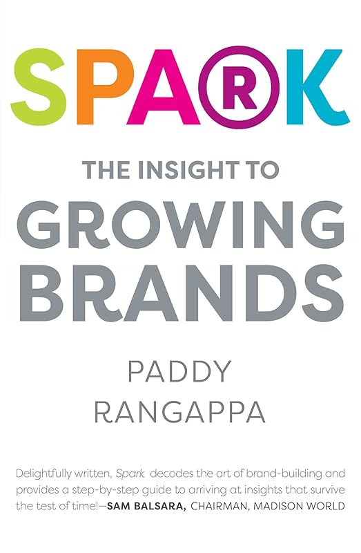 Spark: The Insight to Growing Brands by Paddy Rangappa