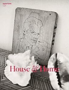House & Home: Aperture 238 (Aperture Magazine) by Aperture