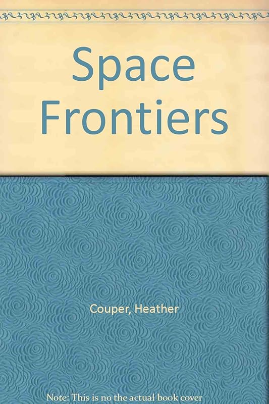 Space Frontiers by Heather Couper