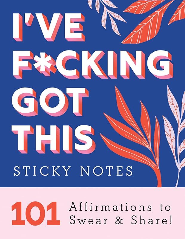I've F*cking Got This Sticky Notes: 101 Affirmations to Swear and Share, a Funny and Motivational White Elephant Gift (Calendars & Gifts to Swear By) by Sourcebooks