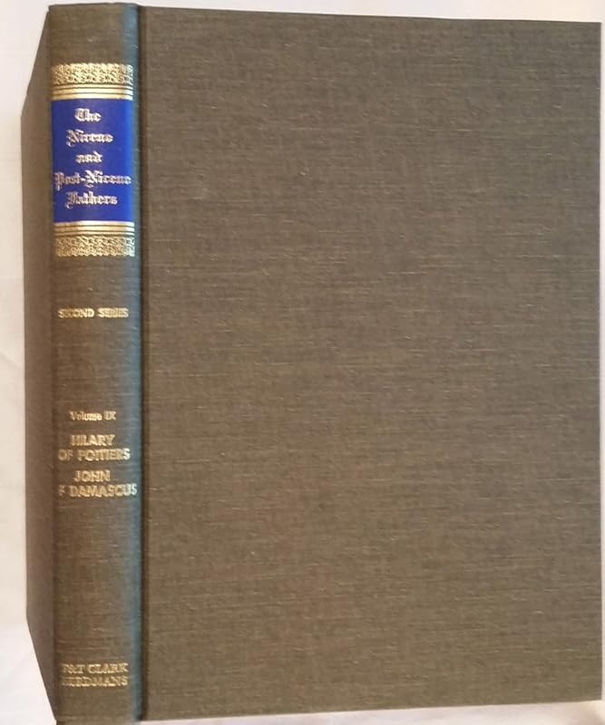 St. Hilary of Poitiers (Nicene and Post-Nicene Fathers, 2) by Philip Schaff