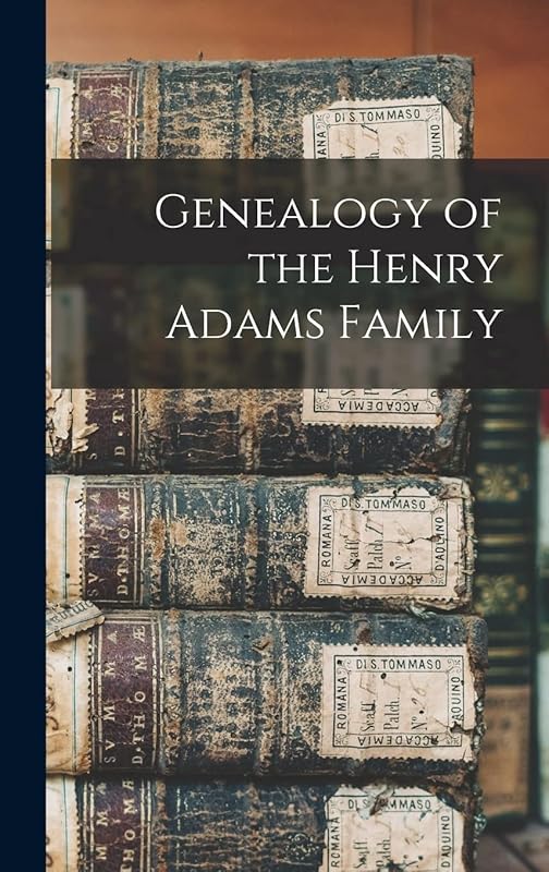 Genealogy of the Henry Adams Family by Anonymous