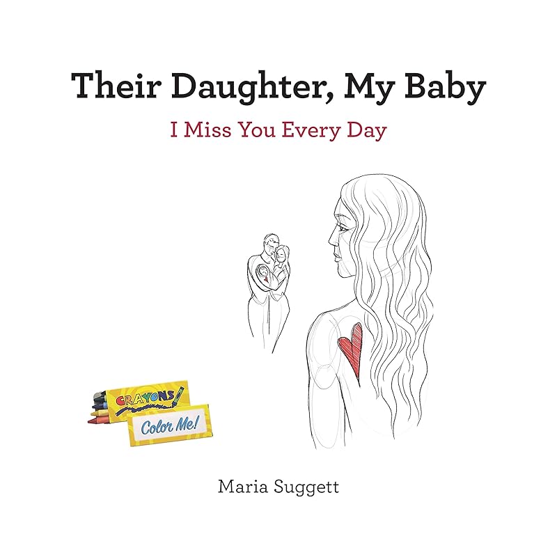 Their Daughter, My Baby: I Miss You Every Day by Maria Suggett