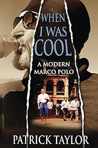 When I Was Cool: a modern Marco Polo