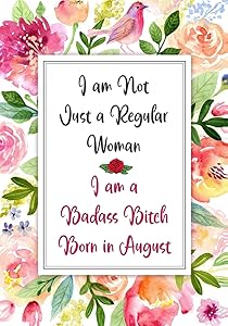 I am a Badass Bitch Born in August: Gag Gifts for Birthday for Women | Funny Gag Gift for Women - Friend | Better Than a Birthday Card | bday gift for coworker (Funny Gifts for Women) by Creative Funny Journals