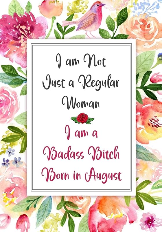 I am a Badass Bitch Born in August: Gag Gifts for Birthday for Women | Funny Gag Gift for Women - Friend | Better Than a Birthday Card | bday gift for coworker (Funny Gifts for Women) by Creative Funny Journals