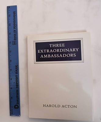 Three Extraordinary Ambassadors (Walter Neurath Memorial Lectures)