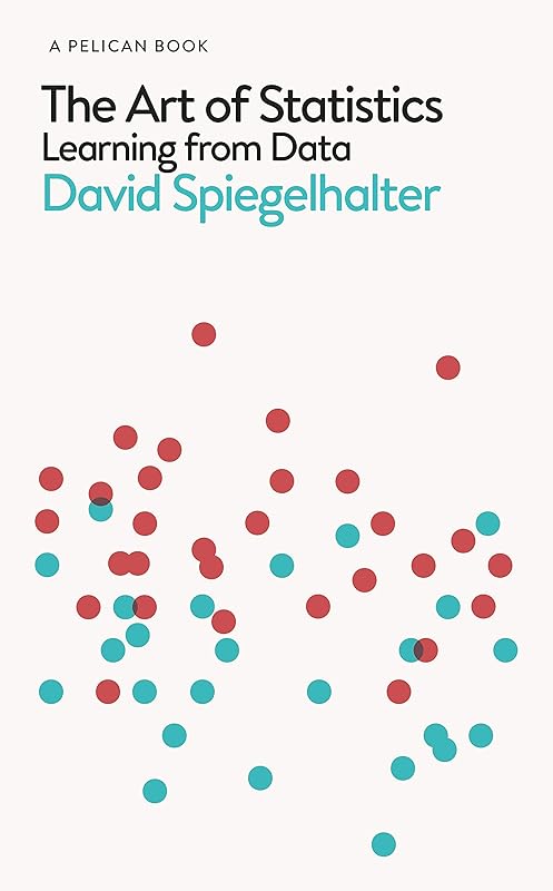 The Art of Statistics: Learning from Data (Pelican Books) by David Spiegelhalter