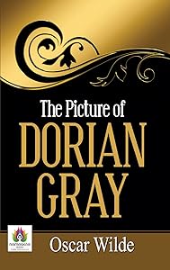 The Picture of Dorian Gray: Oscar Wilde's Examination of Morality and Vanity by Oscar Wilde
