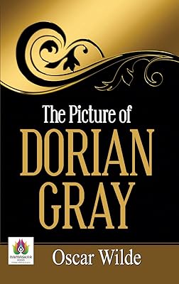 The Picture of Dorian Gray: Oscar Wilde's Examination of Morality and Vanity by Oscar Wilde