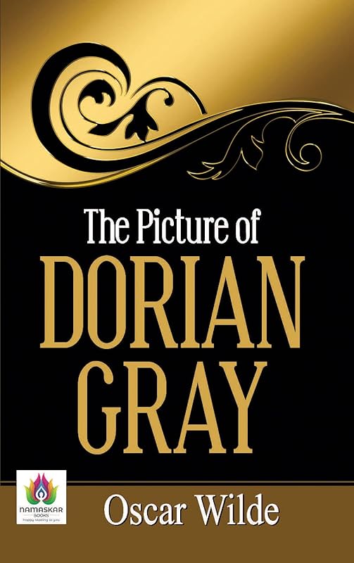 The Picture of Dorian Gray: Oscar Wilde's Examination of Morality and Vanity by Oscar Wilde by Oscar Wilde