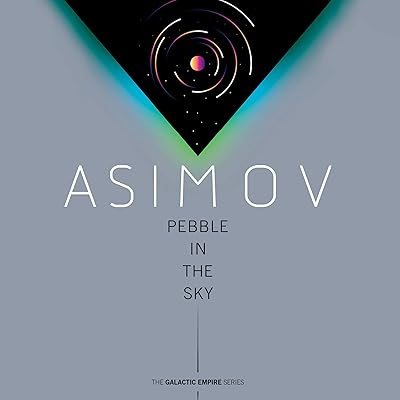 Pebble in the Sky: Galactic Empire, Book 3