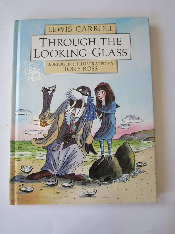 Through the Looking Glass by Lewis Carroll