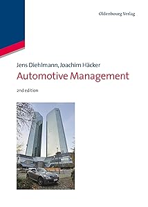 Automotive Management: Navigating the next decade of auto industry transformation by Jens Diehlmann