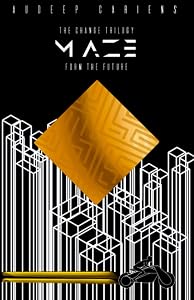 Maze: Form the Future (The Change Trilogy) by Audeep Cariens