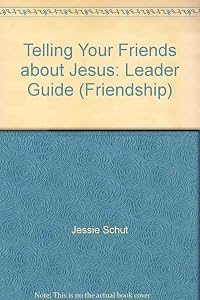Telling Your Friends about Jesus: Leader Guide (Friendship)