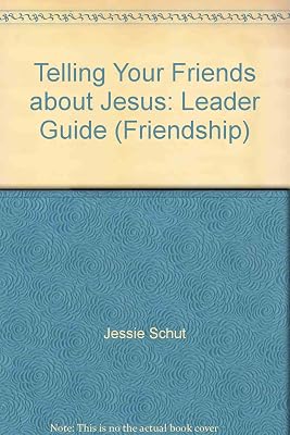 Telling Your Friends about Jesus: Leader Guide (Friendship)