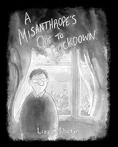 A Misanthrope's Ode to Lockdown by Lizzy Mikietyn