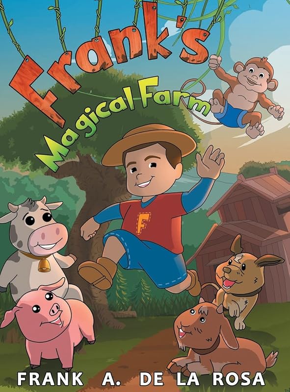 Frank's Magical Farm by Frank A De La Rosa