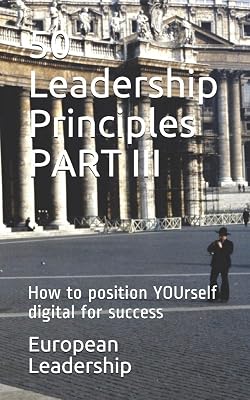50 Leadership Principles PART III: How to position YOUrself digital for success (3)