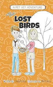 The Lost Birds: The Pet Vet Series Book #3 by Cindy Prince