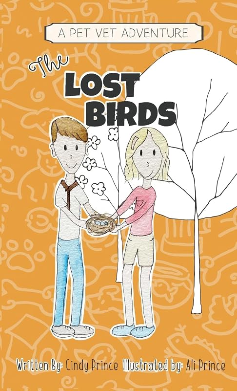 The Lost Birds: The Pet Vet Series Book #3 by Cindy Prince