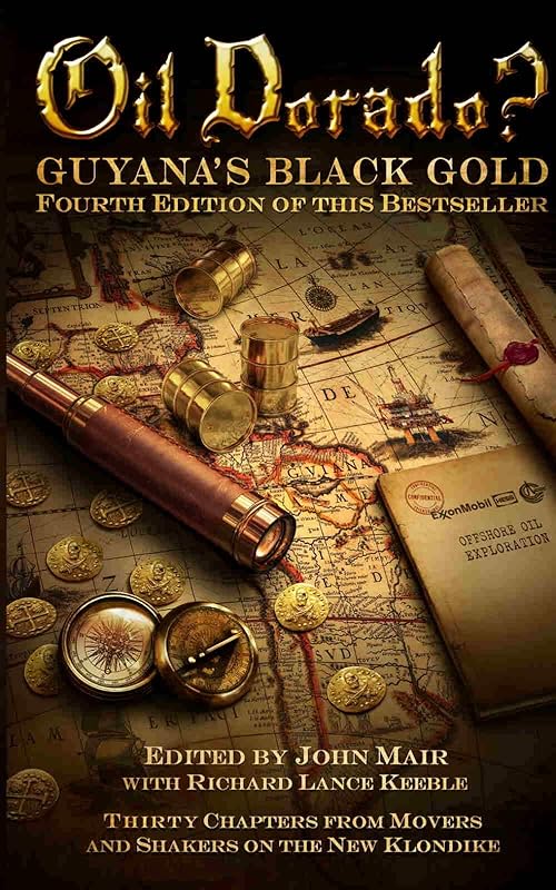 Oil Dorado? Guyana's Black Gold by John Mair