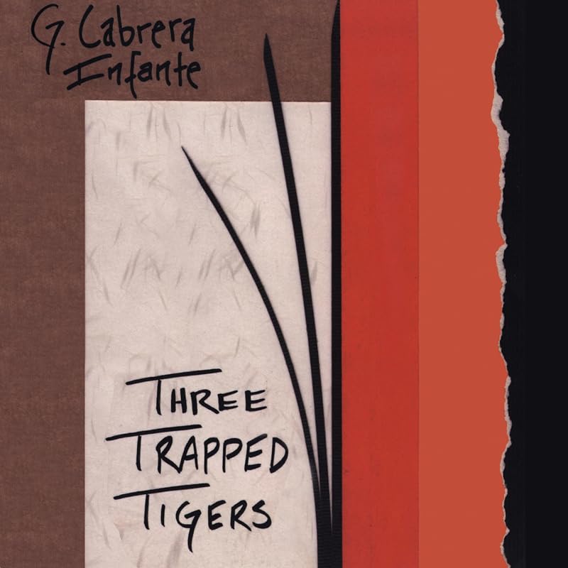 Three Trapped Tigers by G. Cabrera Infante