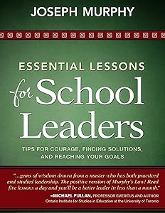 Essential Lessons for School Leaders: Tips for Courage, Finding Solutions, and Reaching Your Goals
