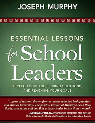 Essential Lessons for School Leaders: Tips for Courage, Finding Solutions, and Reaching Your Goals