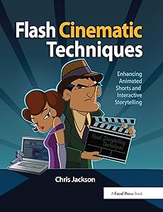 Flash Cinematic Techniques: Enhancing Animated Shorts and Interactive Storytelling