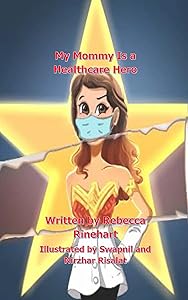 My Mommy Is a Healthcare Hero by Rebecca Rinehart