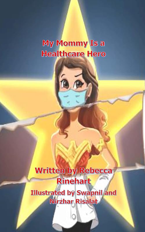 My Mommy Is a Healthcare Hero by Rebecca Rinehart