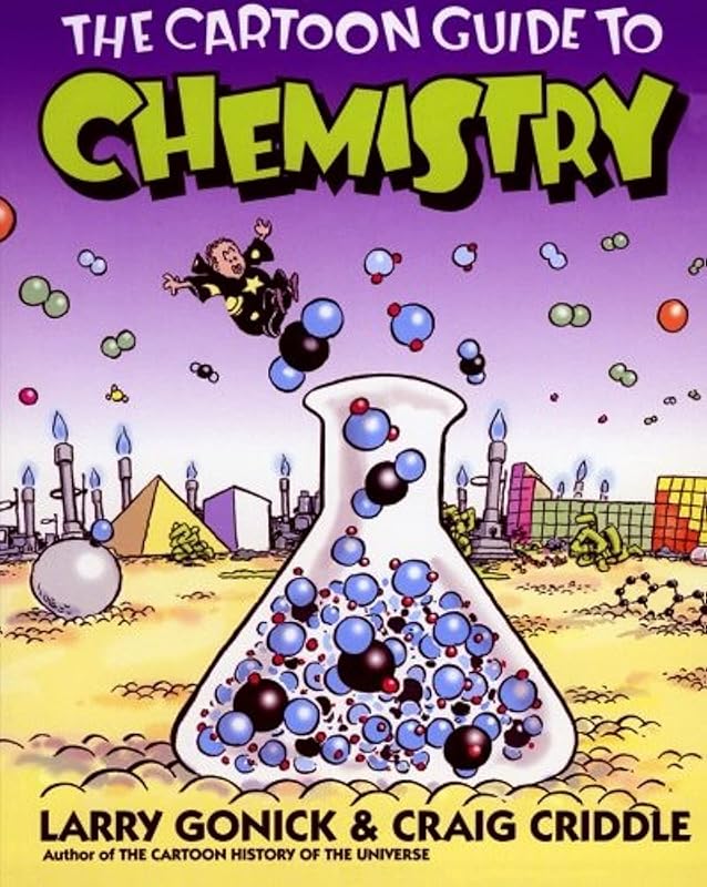 The Cartoon Guide to Chemistry (Cartoon Guide Series) by Larry Gonick
