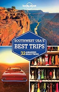 Lonely Planet Southwest USA's Best Trips 3 (Travel Guide) by Amy C Balfour
