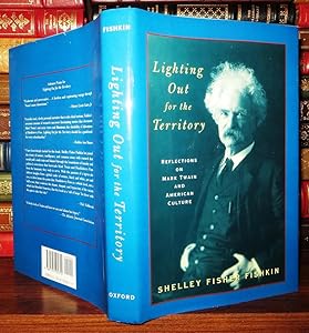Lighting Out For the Territory: Reflections on Mark Twain and American Culture by Shelley Fisher Fishkin