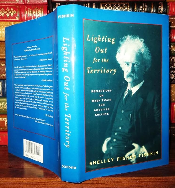 Lighting Out For the Territory: Reflections on Mark Twain and American Culture by Shelley Fisher Fishkin