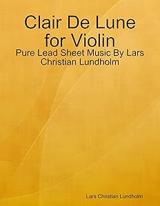 Clair De Lune for Violin - Pure Lead Sheet Music By Lars Christian Lundholm