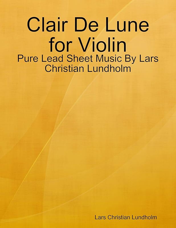 Clair De Lune for Violin - Pure Lead Sheet Music By Lars Christian Lundholm by Lars Christian Lundholm