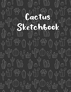 Cactus Sketchbook: Cactus Pattern With Black And White Combination Blank Sketchbook For Drawing, Sketching & Crayon Coloring, Awesome Gift For All Cactus & Sketch Lovers And Artists
