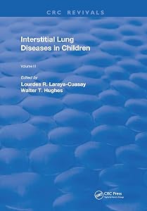 Interstitial Lung Diseases in Children: Volume 2 (Routledge Revivals) by Lourdes R. Laraya-Cuasay