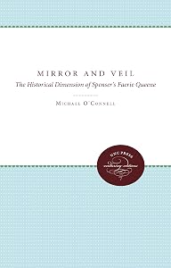 Mirror and Veil: The Historical Dimension of Spenser's Faerie Queene (UNC Press Enduring Editions)