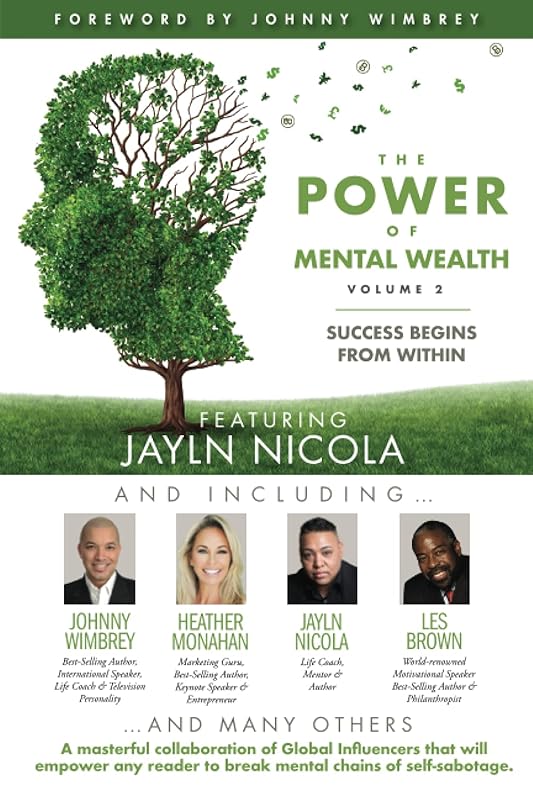 The POWER of MENTAL WEALTH Featuring Jayln Nicola: Success Begins From Within by Jayln Nicola