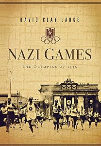 Nazi Games: The Olympics of 1936 by David Clay Large