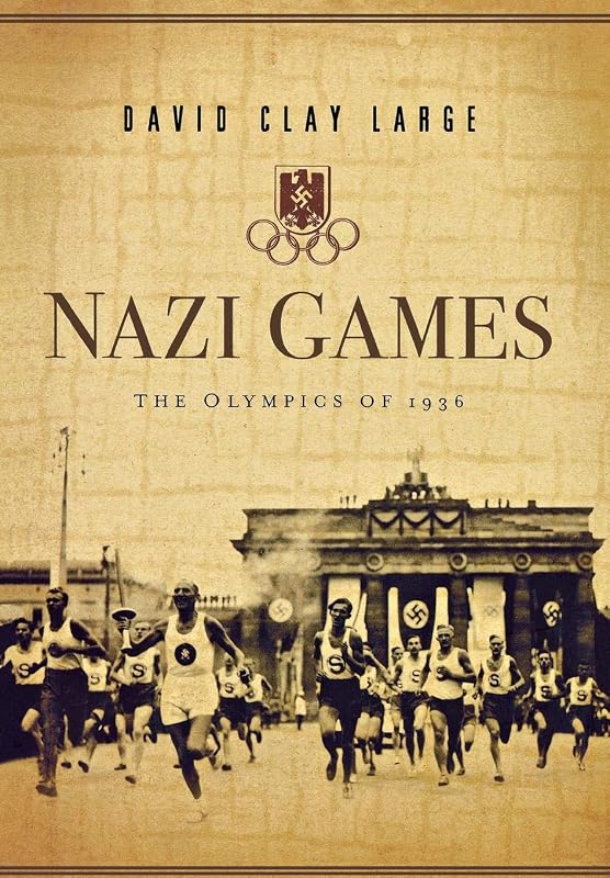 Nazi Games: The Olympics of 1936 by David Clay Large
