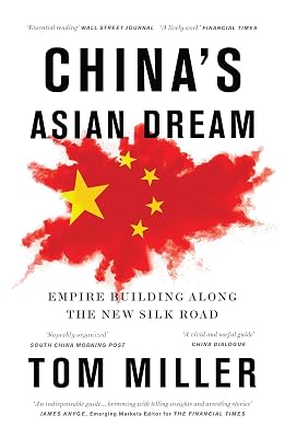 China's Asian Dream: Empire Building along the New Silk Road