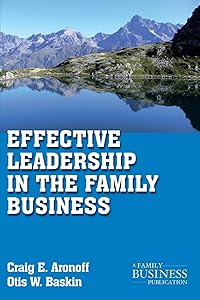 Effective Leadership in the Family Business (A Family Business Publication) by C. Aronoff