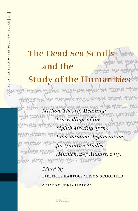 The Dead Sea Scrolls and the Study of the Humanities (Studies on the Texts of the Desert of Judah) by Jack Lundbom